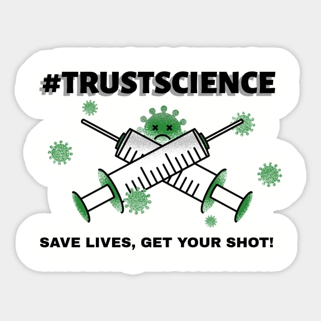 #TrustScience, Save Live, Get your Shot Sticker by Darth Noob